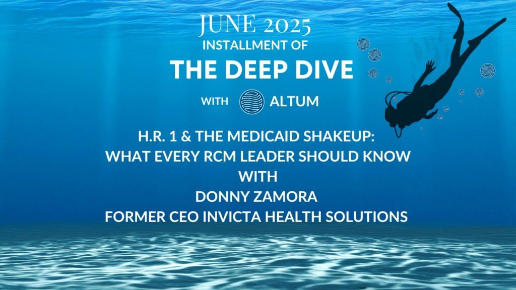 Webinar: H.R.1 & the Medicaid Shakeup:What Every RCM Leader Should Know w/ Donny Zamora, Former CEO InvictaHS